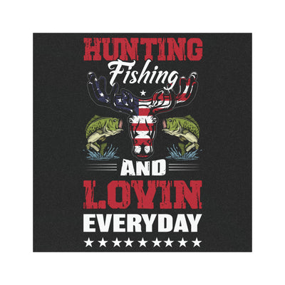 Hunting • Fishing • Loving Everyday – 5x5 Vinyl Sticker