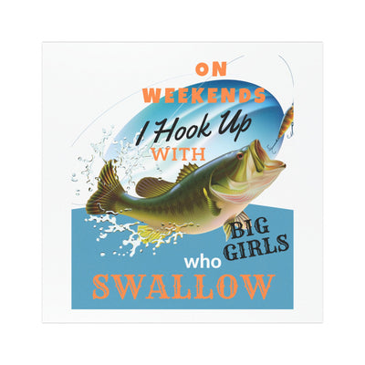 Funny Fishing Car Magnet - 'On Weekends I Hook Up with Big Girls Who Swallow'